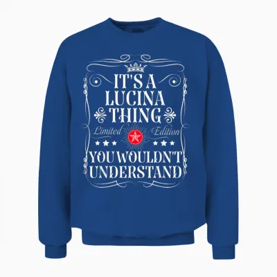 Le Nom De Lucina Est Un Nom De Lucina Que Vous Ne Comprendriez Pas Unisex Sweatshirt - Royal
