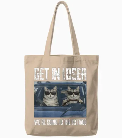 Get in Loser Were Going to the Cottage Funny Cat Meme Tote Bags - Natural