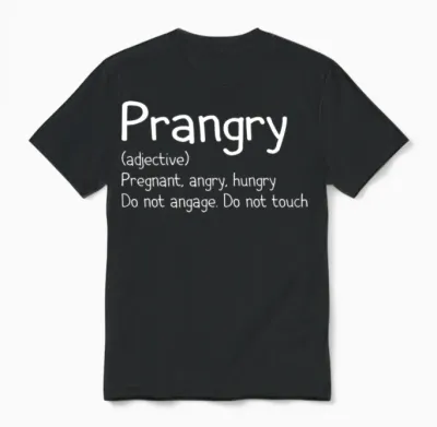 Prangry Definition, Pregnancy Gift, Funny Pregnanc Unisex T-Shirt - Black
