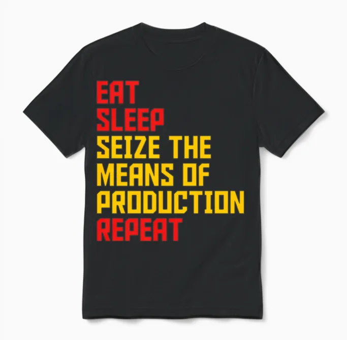 The Means of Production Communist Quote Unisex T-Shirt in Black