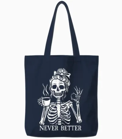 Messy Bun Drinking Coffee for Women Never Better Skeleton Tote Bags - Navy