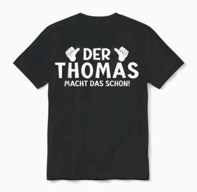 Lustiges Der Thomas Macht Das Schon! Cooles Vornamen Herren Unisex T-Shirt - Black