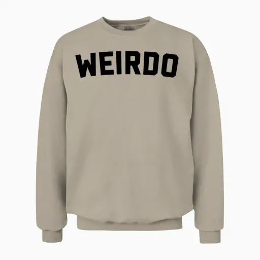 Weirdo Funny Quote Unisex Sweatshirt - Sand