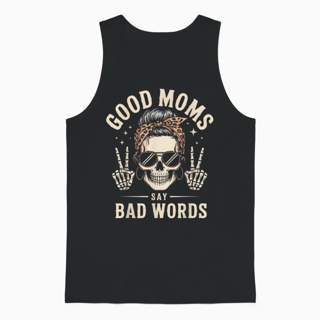 Good Moms Say Bad Words Funny Skeleton Messy Bun Mom Unisex Tank Top in Black