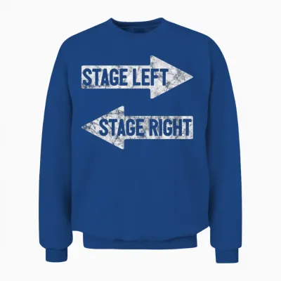 Stage Left Stage Right Funny Theater Drama Play Unisex Sweatshirt - Royal