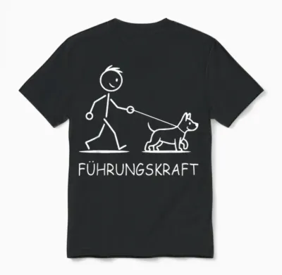T-Shirt with German Text "führungskraft Dog Walking Dog Walking Design Dog Owner Unisex T-Shirt - Black