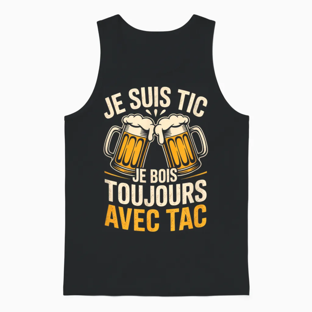 I'm Tic I Drink Always with Tac Humour Beer Unisex Tank Top in Black