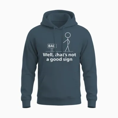 Well Thats Not a Good Sign Funny Shirt for Men Funny Graphic Unisex Hoodie - Dark Heather