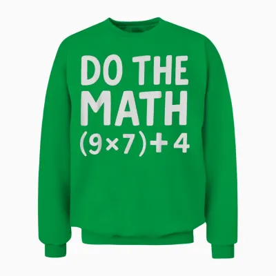 Do the Math 67 Meme Unisex Sweatshirt - Irish Green