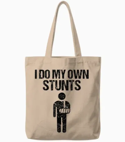 Funny I Do My Own Stunts | Broken Arm Get Well Gift For Tote Bags - Natural