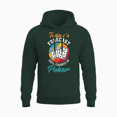 Today's Forecast Poker Funny Poker Gift Unisex Hoodie - Forest