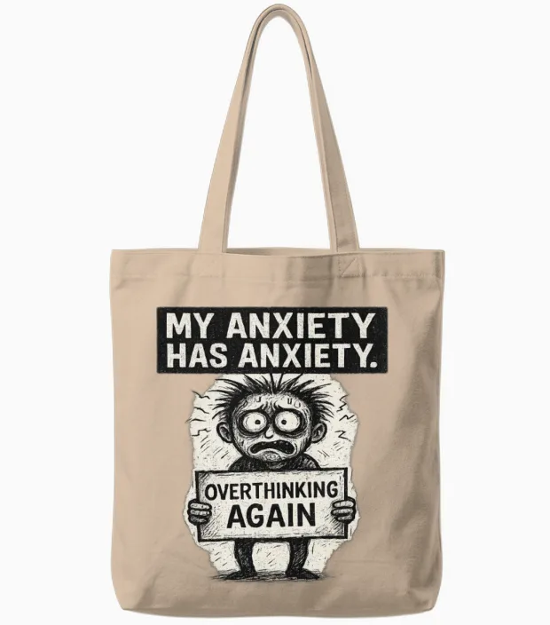My Anxiety Has Anxiety T-Shirt β Funny Mental Tote Bags in Natural
