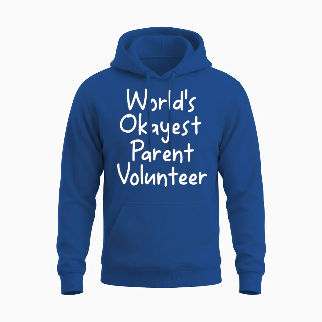 Funny World S Okayest Parent Volunteer Quote Unisex Hoodie in Royal