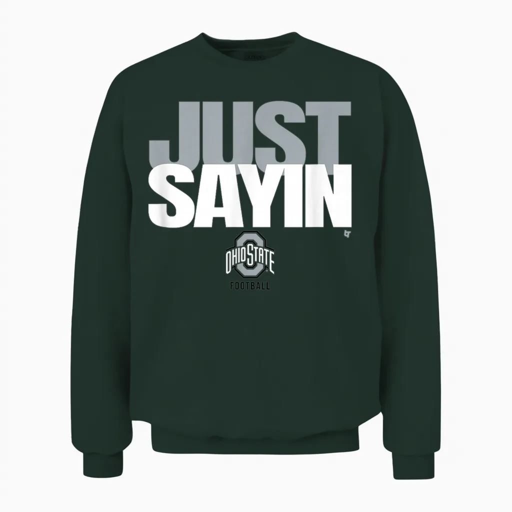 Julian Sayin - Just Sayin (red) - Ohio State Football Unisex Sweatshirt in Forest