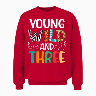 Kids Young Wild and Three Funny 3 Year Old Girl 3rd Birthday Unisex Sweatshirt - Red