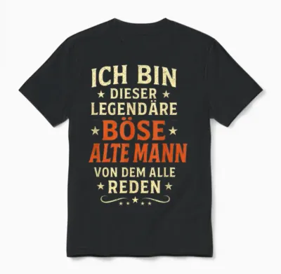 Ich Bin Dieser Legendäre Böse Alte Mann Von Dem Unisex T-Shirt - Black