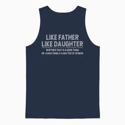 Like Father Like Daughter Whether That Is a Good Thing Funny Unisex Tank Top - Navy