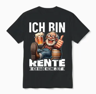 Ich Bin in Rente Ich Habe Keine Zeit Rentner Renteneintritt Unisex T-Shirt - Black