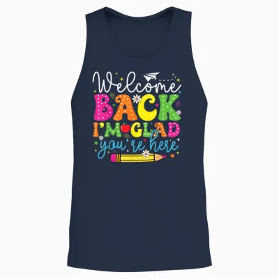 Welcome Back I'm Glad You're Here Back to School Teacher Unisex Tank Top - Navy