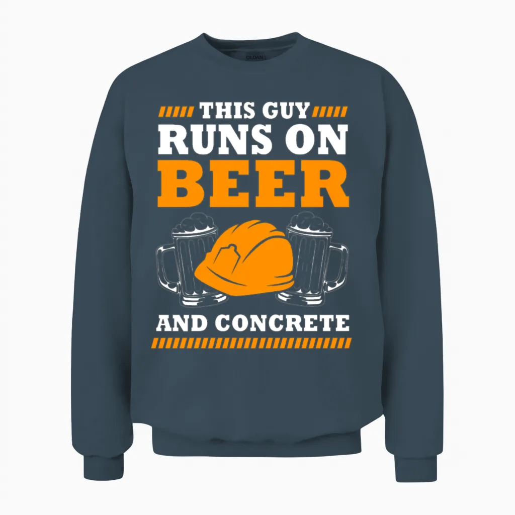 This Guy Runs on Beer and Concrete Concrete Worker Unisex Sweatshirt in Dark Heather