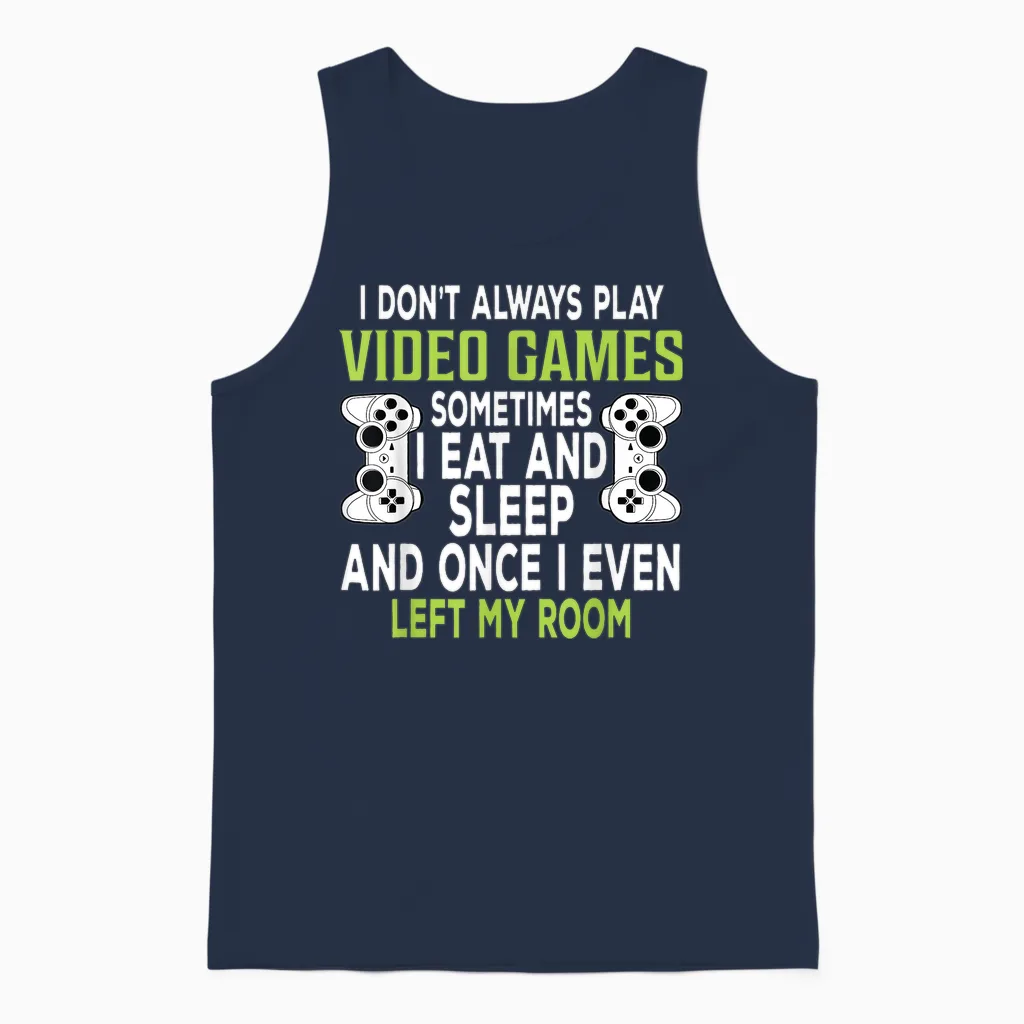 I Don't Always Play Video Games Funny Gamer Gift Boys Teens Unisex Tank Top in Navy