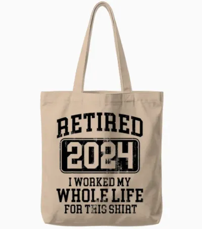 Retired 2024 Retirement Men Women Humor Tote Bags - Natural
