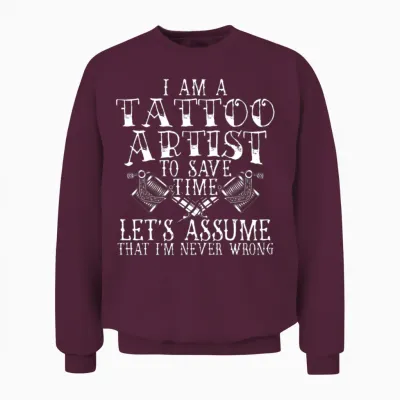 I Am a Tattoo Artist Tattooing Tattooed Ink Junkie Unisex Sweatshirt - Maroon