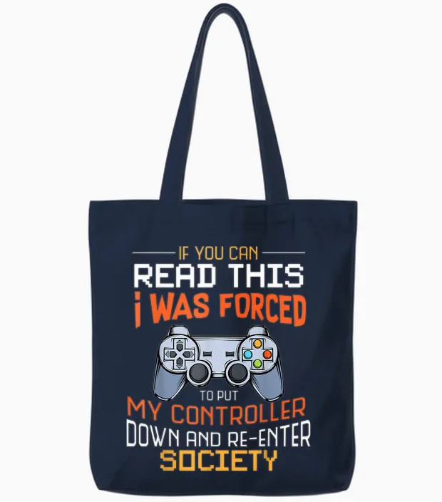 I Was Forced to Put My Controller Down Funny Gaming Tote Bags in Navy