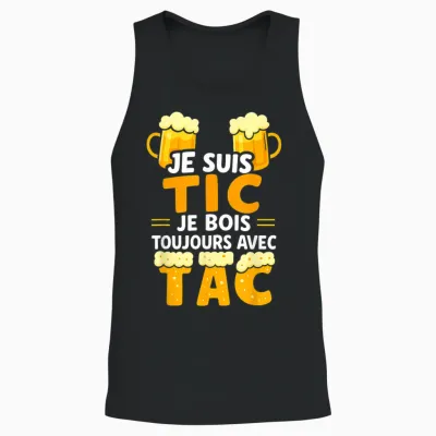Je Suis Tic Je Bois Toujours Avec Tac - Assorted Humour Beer Unisex Tank Top - Black