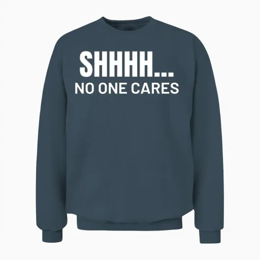 Shhh... No One Cares - Cars & Muscle Unisex Sweatshirt in Dark Heather