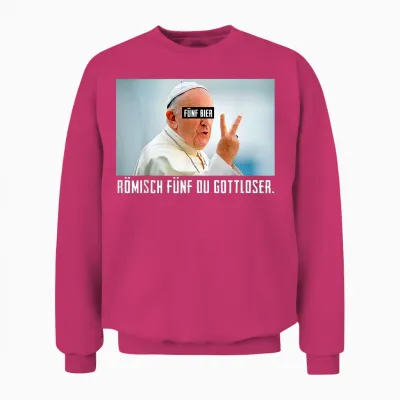 Fünf Bier Römisch Fünf Du Gottloser Lustiges Papst Unisex Sweatshirt - Heliconia