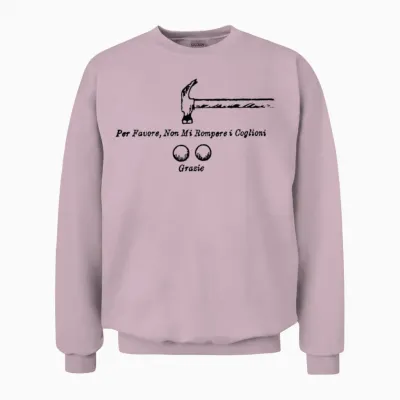 Per Favore Non Mi Rompere I Coglioni Grazie Unisex Sweatshirt - Light Pink