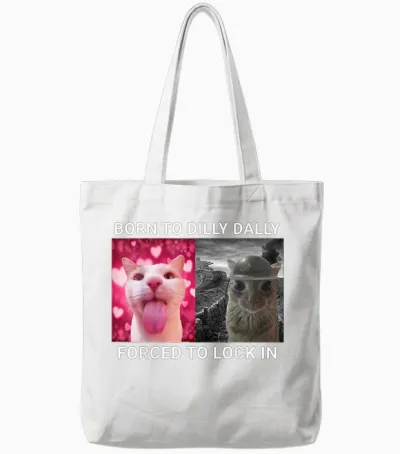 Born to Dilly Dally Forced to Lock in Cat Meme Tote Bags - White