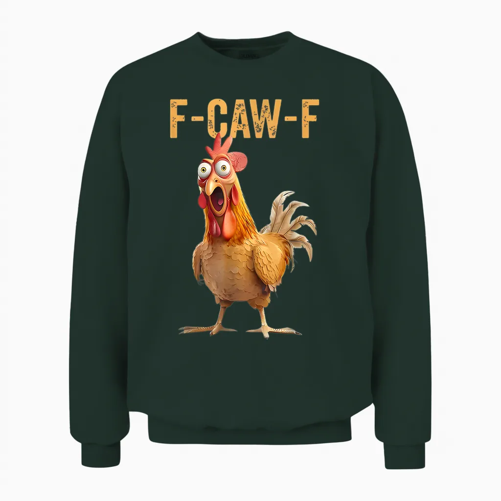 F-Caw-F Funny Chicken Humor Quote Rooster Meme Unisex Sweatshirt in Forest