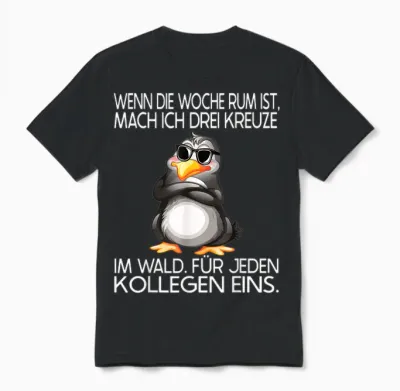 Lustiges Pinguin Design Mit Spruch Für Arbeitskollegen Büro Unisex T-Shirt - Black