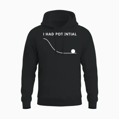 I Had Potential Funny Unisex Hoodie - Black