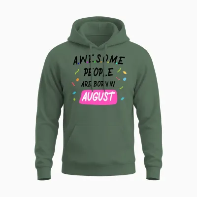 Awesome People Are Born in August Unisex Hoodie - Military Green
