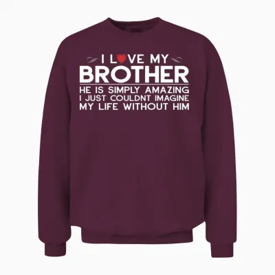 Best Brother T-Shirts! Funny Bro Shirts Unisex Sweatshirt - Maroon