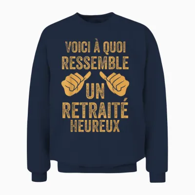 Funny Retirement Man What a Happy Pensioner Looks Like Unisex Sweatshirt - Navy