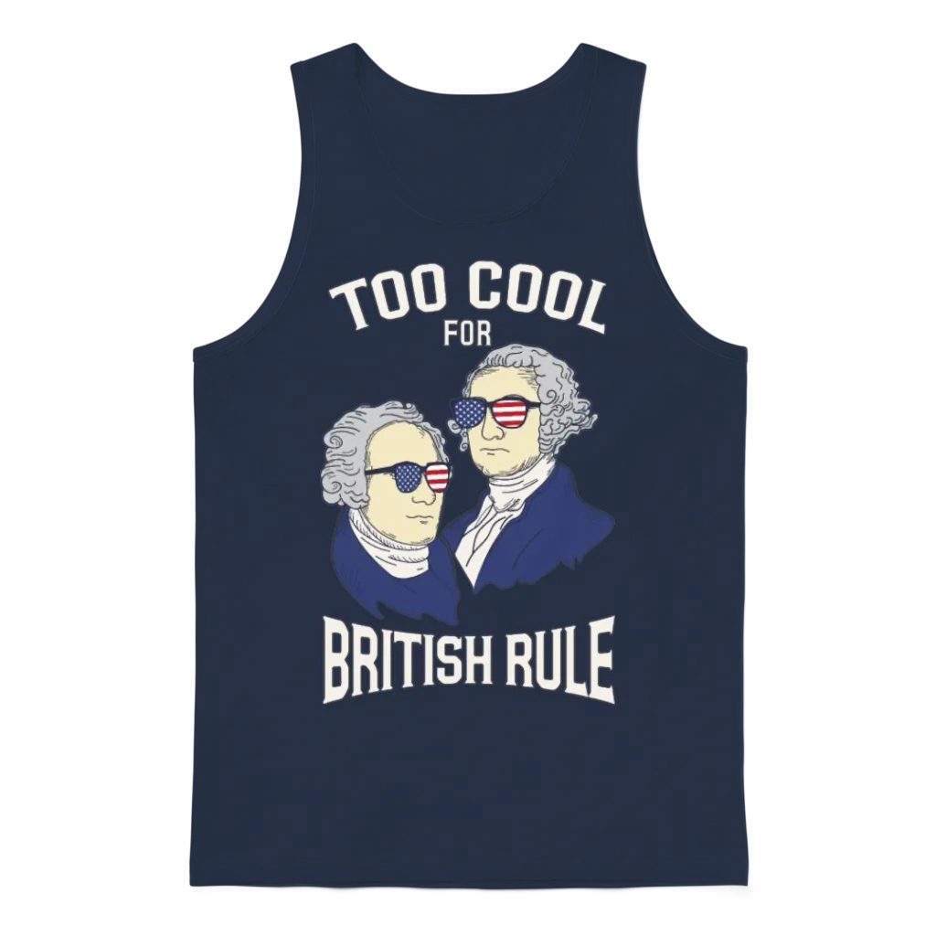 American History Too Cool for British Rule Gift Unisex Tank Top - Navy