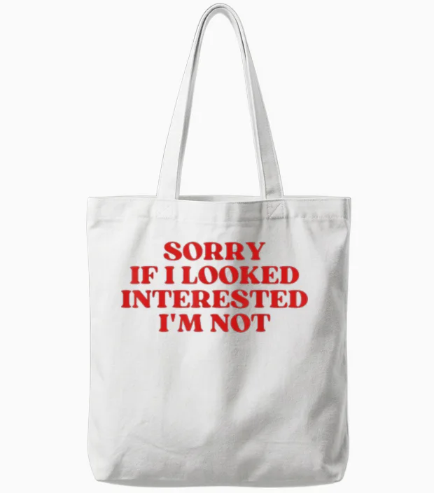 Sorry if I Looked Interested I'm Not Y2k Aesthetic Trendy Tote Bags in White