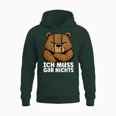 Lustiger, Mürrischer Bär - Ich Muss Gar Nichts! Unisex Hoodie - Forest