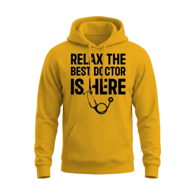 Relax the Best Doctor Is Here - Funny Doctor Quote Unisex Hoodie - Gold