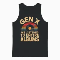 Generation X We've Listened to Full Albums Funny Gen X T-Shirt, Black, S Unisex Tank Top in Black - 1
