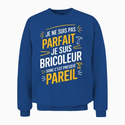 Je Ne Suis Pas Parfait Je Suis Bricoleur Gift Man Funny T-Shirt, Black, S Unisex Sweatshirt - Royal