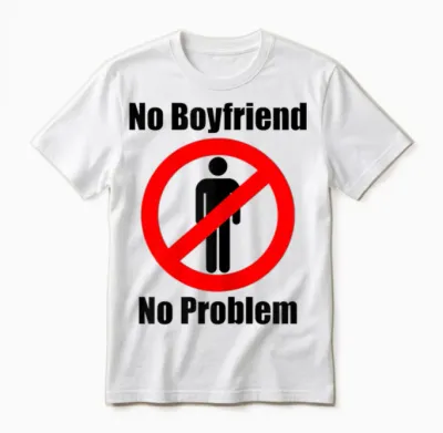 No Boyfriend No Problem Humor Paar Unisex T-Shirt - White