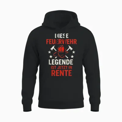 Diese Feuerwehr Legende Ist Jetzt in Rente Unisex Hoodie - Black