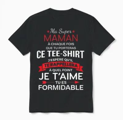 Super Maman Je T'aime Tu Es Formidable Anniversaire Maman T-Shirt, Black Unisex T-Shirt - Black