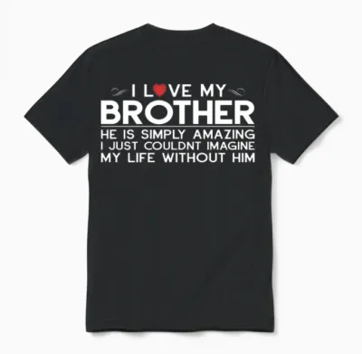Best Brother T-Shirts! Funny Bro Shirts Unisex T-Shirt - Black