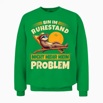 Rente 2026 Nicht Mehr Mein Problem Ruhestand Rentner Unisex Sweatshirt - Irish Green